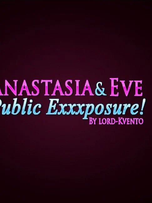 Anastasia & Eve – Public Exposure!  – Chapter 1 by Lord Kvento